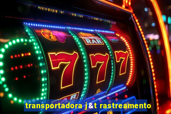 transportadora j&t rastreamento